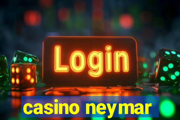 casino neymar